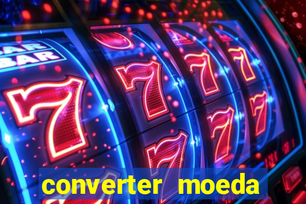 converter moeda cruzeiro para real